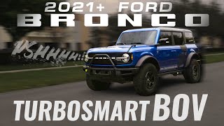 PROPER TURBO NOISE! Turbosmart BOV for 2021+ Ford Bronco! Install, Review, and Sound Clips.