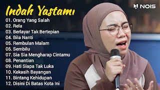 Indah Yastami Full Album | Orang Yang Salah, Rela | Indah Yastami Cover Video Klip