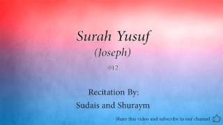Surah Yusuf Joseph   012   Sudais and Shuraym   Quran Audio