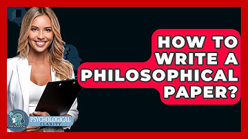 How To Write A Philosophical Paper? - Philosophy Beyond
