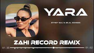 Ziynet Sali & Bilal Sonses - Yara ( Zahi Record Remix )