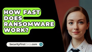 How Fast Does Ransomware Work? - SecurityFirstCorp.com