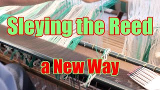 Sleying the  Reed - a New Way