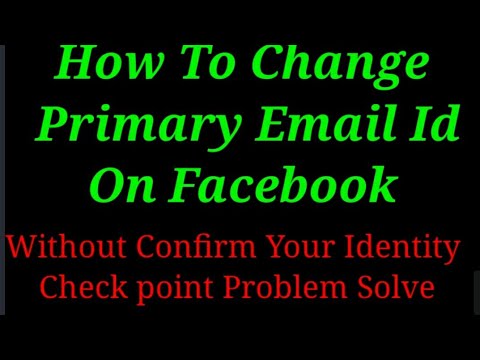 How To Change Primary Email Id On Facebook Without Confirm Your Identity | Confirm Your Identity