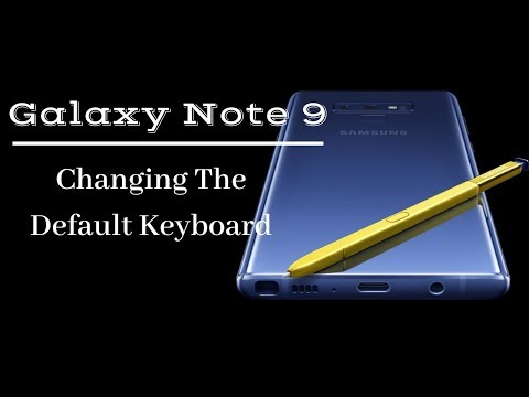 Galaxy Note 9 Tips-How To Change The Default Keyboard