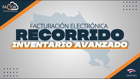 Recorrido Módulo Inventario Avanzado Facturación Electrónica - Tutorial
