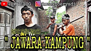 Film Pendek Jawara Kampung Actpak Action Ngapak Gupak Tv.