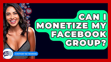 Can I Monetize My Facebook Group? - Everyday-Networking