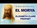 El Morya - Señores de los Siete Rayos, parte 1. Elizabeth Clare Prophet