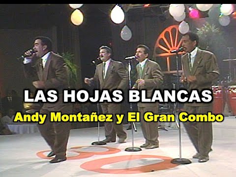 HOJAS BLANCAS CON ANDY MONTAÑEZ Y EL GRAN COMBO