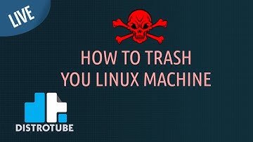 How To Trash Your Linux Machine - DT LIVE