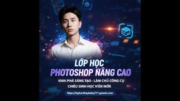 Học photoshop nâng cao - buổi 1 (Smart Object và Tách nền phức tạp)