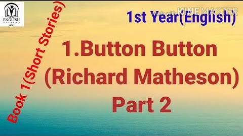 1.Button Button(Translation_Part 2)|Short Story 1|Book 1|11th Class|English academy UGP