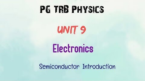 PG TRB physics/ Unit 9/ Electronics/ Semiconductor