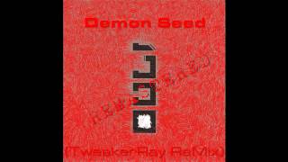 Nine Inch Nails - Demon Seed (TweakerRay ReMix) (Remastered 2013)