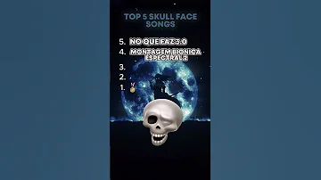 Top 5 Skull Face Songs 