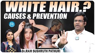 White Hair Problem.?? | Causes and Prevention | Dr. Ram Sushruth Pathuri | Host Maheshwari | iDream