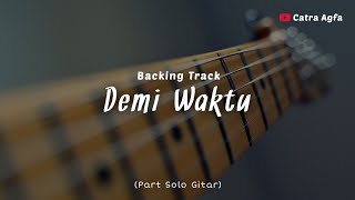 Demi Waktu (Ungu) Backing Track Part Melodi / Solo Gitar Enda - Catra Agfa