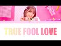 Liyuu「TRUE FOOL LOVE」Full Lyrics (Rom_Kan_Eng)