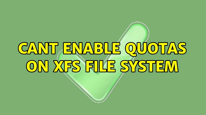 Cant enable quotas on XFS file system