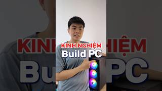 Kinh nghiệm cho ai build PC! #buildpc #linhkienpc #pcgaming #maytinhchoigame #maytinh