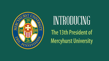 Mercyhurst University - Introducing the 13th President