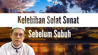 Kelebihan Solat Sunat Sebelum Subuh | Ust AdnanBJ