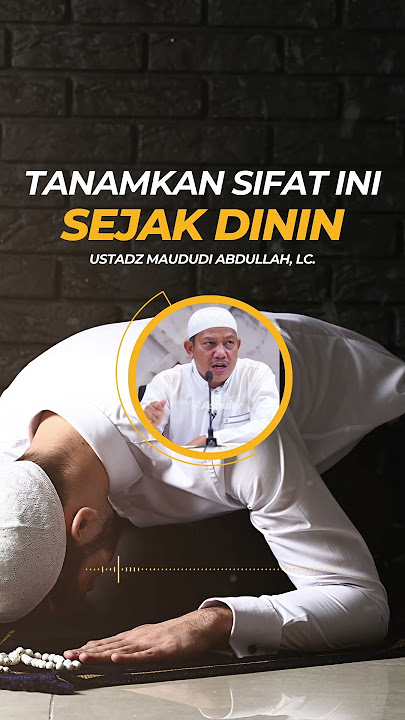 tanamkan sifat ini sejak dini | Ustadz Mauddui Abdullah, Lc. #dakwah #selfreminders #uah #quran