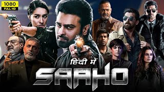 Saaho Full Movie In Hindi Dubbed HD | Prabhas, Shraddha Kapoor, Arun Vijay | 1080p HD Facts & Review