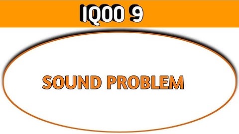 IQOO 9 speaker not working, how to fix speaker sound problem in IQOO 9