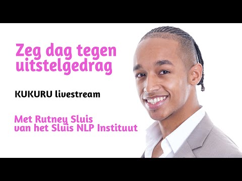 Zeg dag tegen uitstelgedrag met Rutney Sluis - KUKURU Livestream