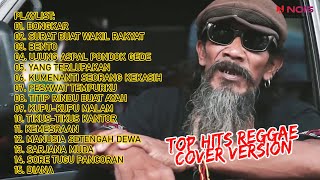 UNCLE DJINK - BONGKAR, SURAT BUAT WAKIL RAKYAT, BENTO | TOP FULL ALBUM REGGAE COVER