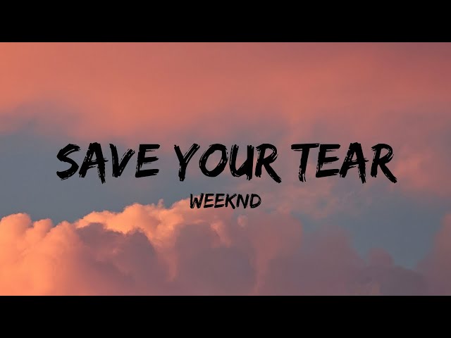 Save Your Tears - Weeknd (Lyrics video) class=