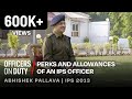 Perks and allowances of an ips officer  ips abhishek pallava  durg sp  officers on duty e102