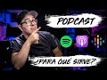 🔴¿Qué es un PODCAST?🎙 Para que sirve?