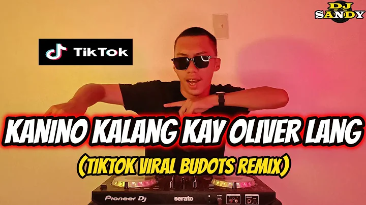 KANINO KALANG KAY OLIVER LANG (TikTok Viral Budots...
