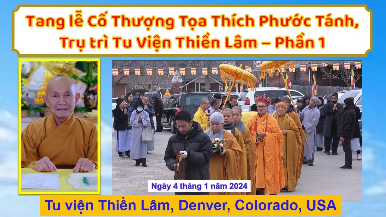 Tang Lễ TT Thích Phước Tánh – Trụ trì tu viện Thiền Lâm, Denver, Colorado, USA, Phần 1 Tang Lễ TT Thích Phước Tánh – Trụ trì tu viện Thiền Lâm, Denver, Colorado, USA, Phần 1