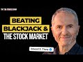 Edward O. Thorp — Beating Blackjack and Roulette, Beating the Stock Market, and More