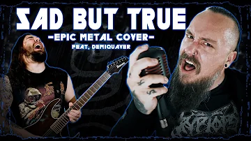 Sad But True - (Epic Metal Cover) - [ feat @demiquaver ]