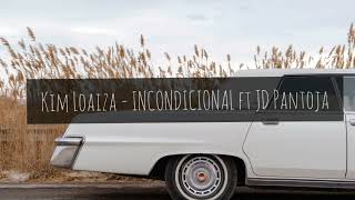 Kim Loaiza - INCONDICIONAL ft JD Pantoja   30 minutos