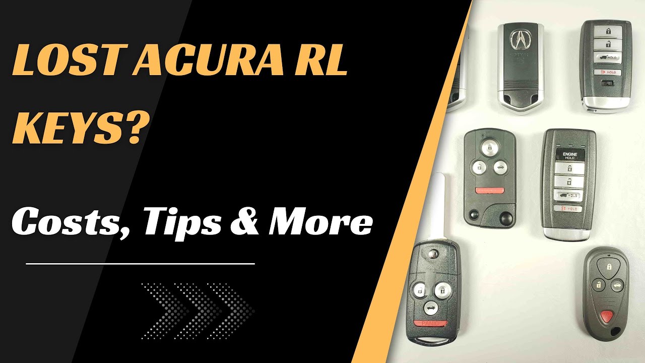 Acura Rl Key Replacement  - How To Get A New Key. (Costs, Tips, Types Of Keys \U0026 More.)