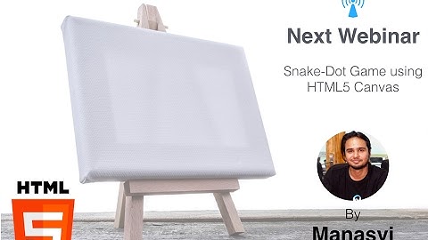 (Snake-Dot-Game - 2018) - How to use HTML5 Canvas by building your own Snake-Dot Game