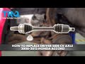 How to Replace Driver Side CV Axle 2008-2012 Honda Accord