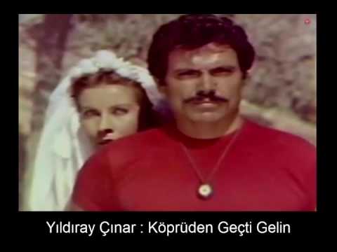 YILDIRAY ÇINAR : KÖPRÜDEN GEÇTİ GELİN