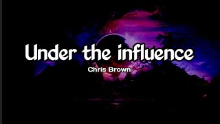 Chris Brown - Under the Influence lofi (with lyrics)