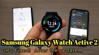 Samsung Galaxy Watch Active 2 GPS Fixed? - After the update.... - YouTube