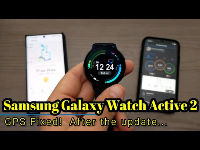 Samsung Galaxy Watch Active 2 - GPS Fixed? - After the update.... - YouTube