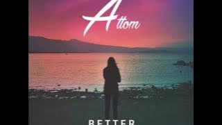 Attom ft. Justin Stein - Better (Extended Mix)