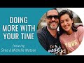 Doing more with your time  shea and michelle watson