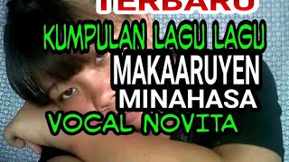 NONSTOP LAGU LAGU MAKAARUYEN MINAHASA TERBARU VOCAL NOVITA